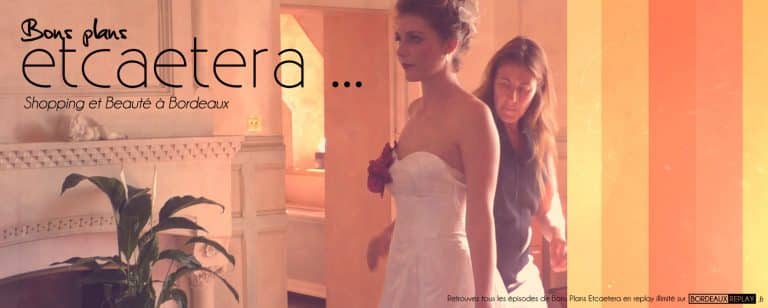 Mode beauté shopping et bons plans à Bordeaux