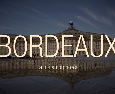 Bordeaux la métamorphosée