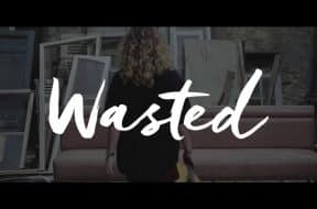 Worldwidekids – Wasted