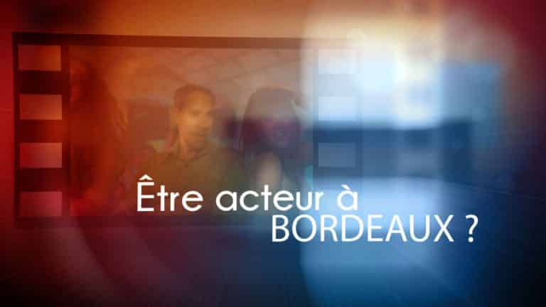acteur à bordeaux