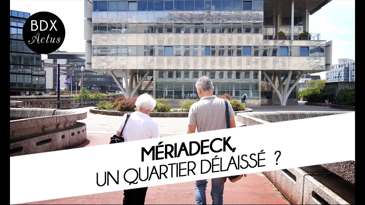 Mériadeck, un quartier délaissé – Bordeaux Actus