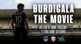 Le foot bordelais dans un court métrage : Burdigala the movie !