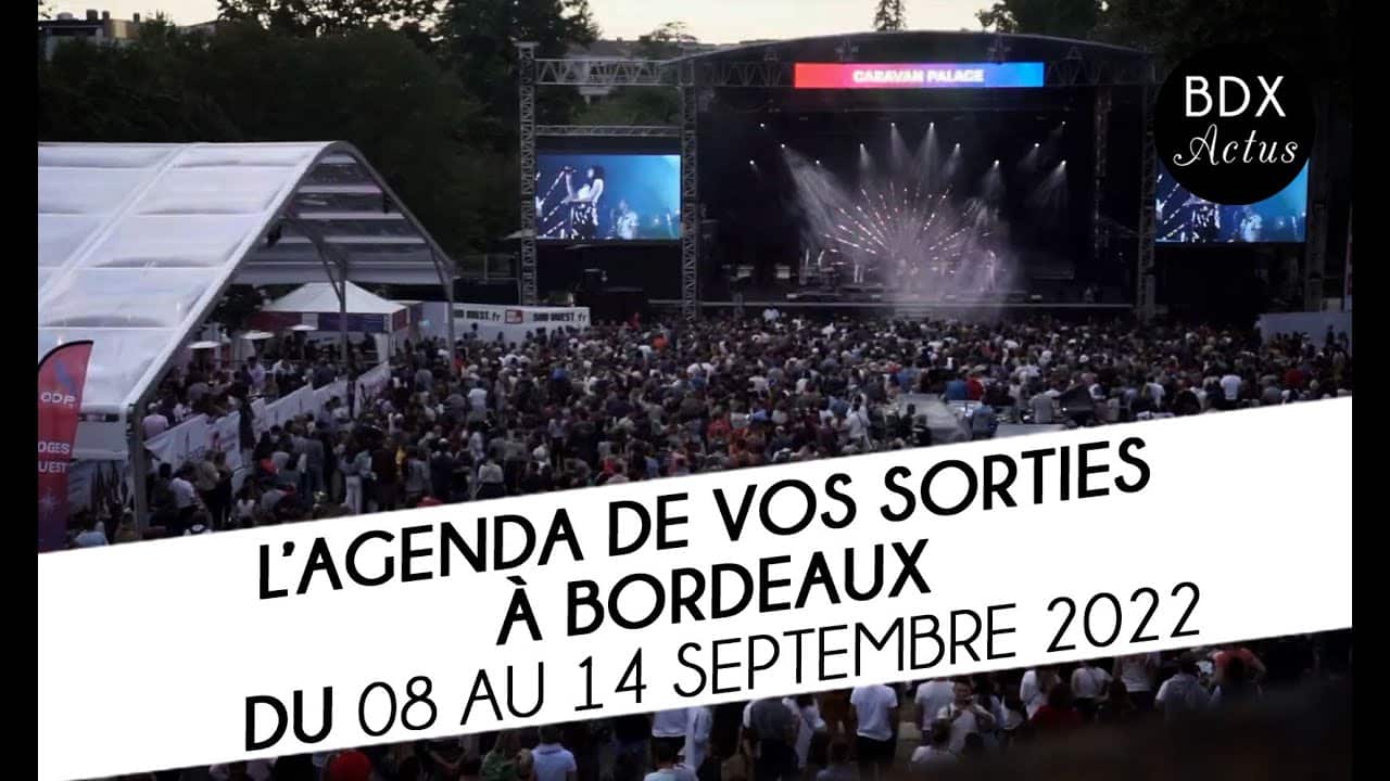 L’agenda de vos sorties bordelaises du 8 au 14 septembre 2022
