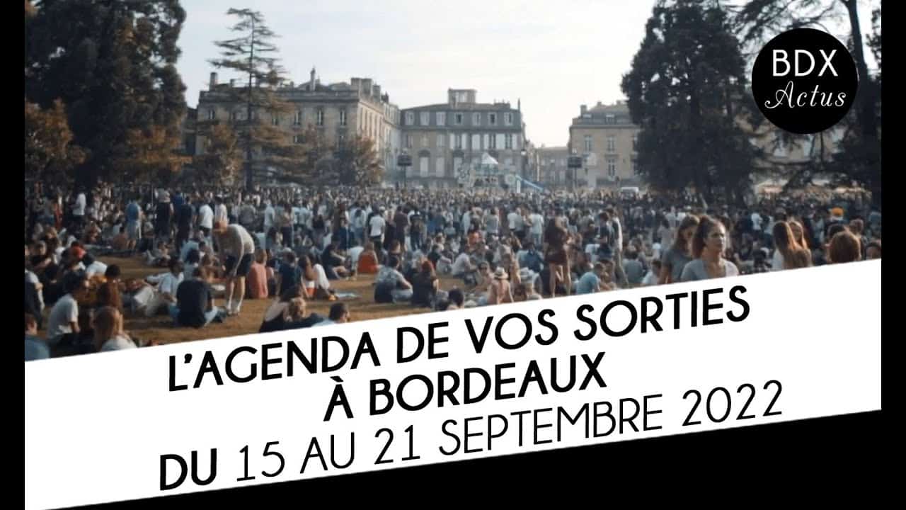 L’agenda de vos sorties bordelaises du 15 au 21 septembre