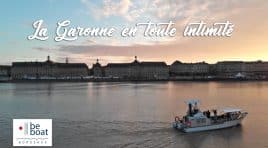 Bordeaux Be Boat ou l’art de voguer en intimité sur la Garonne