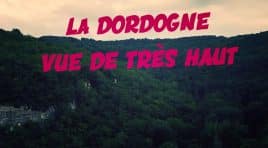 La Dordogne en drone !