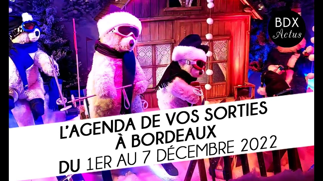 L’agenda de vos sorties bordelaises du 1er au 7 décembre 2022